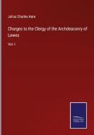 Charges to the Clergy of the Archdeaconry of Lewes di Julius Charles Hare edito da Salzwasser Verlag