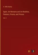 Spain. Art-Remains and Art-Realities, Painters, Priests, and Princes di H. Willis Baxley edito da Outlook Verlag