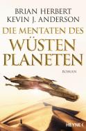 Der Wüstenplanet - Great Schools of Dune 02. Die Mentaten des Wüstenplaneten di Brian Herbert, Kevin J. Anderson edito da Heyne Taschenbuch