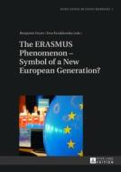 The Erasmus Phenomenon - Symbol Of A New European Generation? edito da Peter Lang Ag