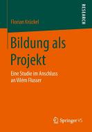 Bildung als Projekt di Florian Krückel edito da Springer Fachmedien Wiesbaden
