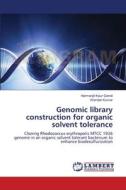 Genomic library construction for organic solvent tolerance di Harmanjit Kaur Goindi, Virender Kumar edito da LAP Lambert Academic Publishing