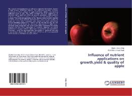 Influence of nutrient applications on growth,yield & quality of apple di Shahid Asrrar Haji, Wali Mohammad Wani edito da LAP Lambert Academic Publishing