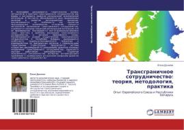 Transgranichnoe sotrudnichestvo: teoriya, metodologiya, praktika di Elena Daniljuk edito da LAP Lambert Academic Publishing