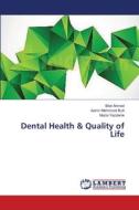 Dental Health & Quality of Life di Bilal Ahmed, Aamir Mehmood Butt, Nazia Yazdanie edito da LAP Lambert Academic Publishing