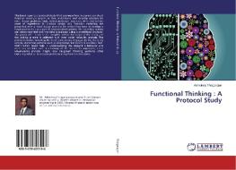 Functional Thinking : A Protocol Study di Ashwinraj Thiagarajan edito da LAP Lambert Academic Publishing