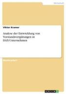 Analyse der Entwicklung von Vorstandsvergütungen in DAX-Unternehmen di Viktor Kramer edito da GRIN Verlag