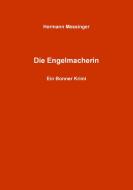Die Engelmacherin di Hermann Messinger edito da Books on Demand