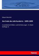 Am Ende des Jahrhunderts - 1895-1899 di Eduard Hanslick edito da hansebooks