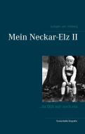 Mein Neckar-Elz II di Juergen von Rehberg edito da Books on Demand