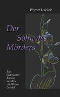 Der Sohn des Mörders di Werner Leichtle edito da Books on Demand