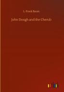 John Dough and the Cherub di L. Frank Baum edito da Outlook Verlag