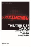 Theater der Zäsur di Matthias Dreyer edito da Fink Wilhelm GmbH + Co.KG