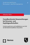 Fremdbestimmte Steuerwirkungen bei Personen- und Kapitalgesellschaften di Sebastian Kläne edito da Nomos Verlagsges.MBH + Co