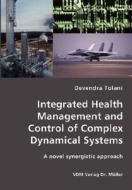 Integrated Health Management And Control Of Complex Dynamical Systems di Devendra Tolani edito da Vdm Verlag Dr. Mueller E.k.