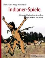 Indianer-Spiele di Ruben Philipp Wickenhäuser edito da Books on Demand