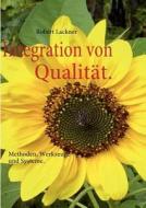 Integration von Qualität. di Robert Lackner edito da Books on Demand