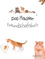 Das Haustier Freundschaftsbuch di Danita Molina edito da Books on Demand