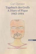 Tagebuch des Grolls. A Diary of Pique 1983-1984 di Carl Djerassi edito da Haymon Verlag