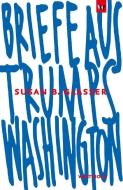Briefe aus Trumps Washington di Susan B. Glasser edito da Lilienfeld Verlag
