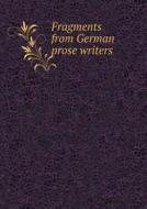 Fragments From German Prose Writers di Sarah Austin edito da Book On Demand Ltd.