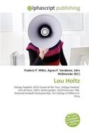 Lou Holtz di #Miller,  Frederic P. Vandome,  Agnes F. Mcbrewster,  John edito da Vdm Publishing House