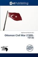 Ottoman Civil War (1509-1513) edito da Crypt Publishing