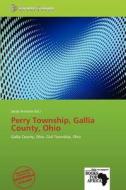 Perry Township, Gallia County, Ohio edito da Betascript Publishing