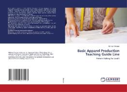 Basic Apparel Production Teaching Guide di ABRHAM DESTAW edito da Lightning Source Uk Ltd