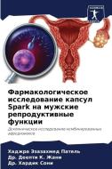 Farmakologicheskoe issledowanie kapsul Spark na muzhskie reproduktiwnye funkcii di Hadzhra Jezazahmed Patel' edito da Sciencia Scripts