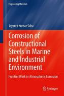 Corrosion of Constructional Steels in Marine and Industrial Environment di Jayanta Kumar Saha edito da Springer India