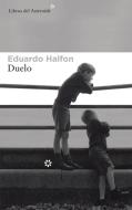 Duelo di Eduardo Halfon edito da LIBROS DEL ASTEROIDE S L U