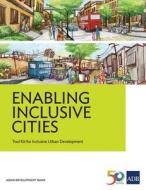 Enabling Inclusive Cities di Asian Development Bank edito da Asian Development Bank