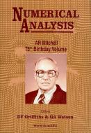 Numerical Analysis: A R Mitchell 75th Birthday Volume di G. A. Watson edito da World Scientific Publishing Co Pte Ltd