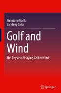 Golf and Wind: The Physics of Playing Golf in Wind di Shantanu Malik, Sandeep Saha edito da SPRINGER NATURE