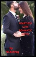 Heartless Love Romantic Novel di Ashfaq Muhammad Ashfaq edito da Independently Published
