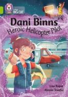 Dani Binns: Heroic Helicopter Pilot di Lisa Rajan edito da HarperCollins Publishers