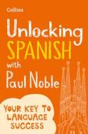 Unlocking Spanish With Paul Noble di Paul Noble edito da HarperCollins Publishers