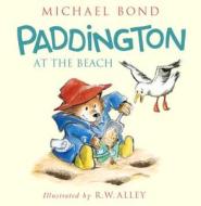 Paddington at the Beach di Michael Bond edito da HARPERCOLLINS