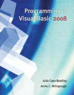 Programming In Visual Basic 2008 di #Bradley,  Julia Case Millspaugh,  Anita C. edito da Mcgraw-hill Education - Europe