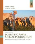 Scientific Farm Animal Production di Robert E. Taylor, Tom G. Field edito da Pearson Education (us)