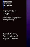Criminal Lives: Family Life, Employment, and Offending di Barry S. Godfrey, Stephen Farrall, David J. Cox edito da PRACTITIONER LAW
