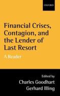 Financial Crises, Contagion, and the Lender of Last Resort: A Reader di C. A. E. Goodhart edito da OXFORD UNIV PR