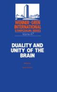 Duality and Unity of the Brain: Unified Functioning and Specialisation of the Hemispheres Proceedings of an Internationa di David Ottoson edito da SPRINGER NATURE