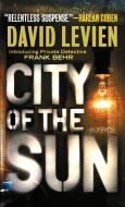 City of the Sun di David Levien edito da ANCHOR