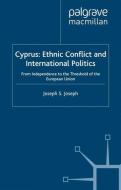Cyprus: Ethnic Conflict and International Politics di J. Joseph edito da Palgrave Macmillan UK