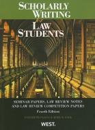 Scholarly Writing For Law Students, Seminar Papers, Law Review Notes And Law Review Competition Papers di Elizabeth Fajans, Mary R. Falk edito da West Academic