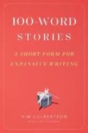 100-Word Stories di Kim Culbertson, Grant Faulkner edito da HEINEMANN EDUC BOOKS