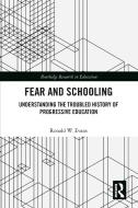 Fear And Schooling di Ronald W. Evans edito da Taylor & Francis Ltd