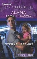 Internal Affairs di Alana Matthews edito da Harlequin